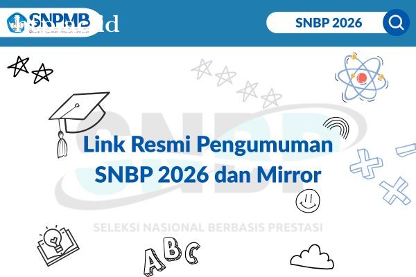 Link Resmi Pengumuman SNBP 2026 dan Link Mirrornya 